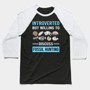 Introverted Fossil Hunting Hunter Paleontology Paleontologist Archaeology Archaeologist Baseball T-Shirt